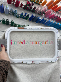 I need a margarita Sweatshirt