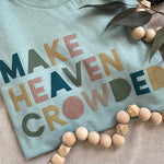 Make Heaven Crowded