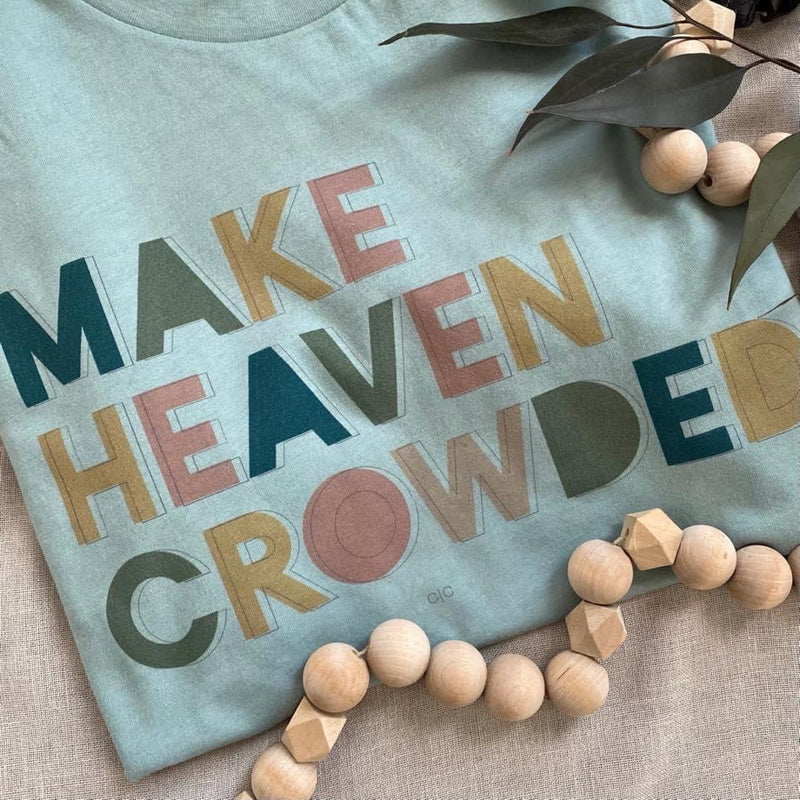 Make Heaven Crowded
